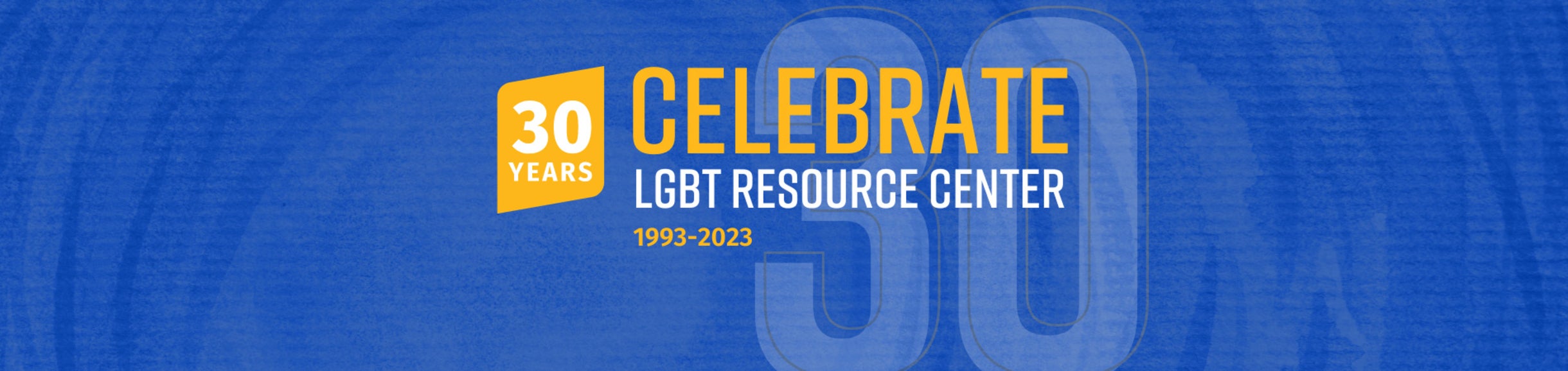 30 Years Celebrate LGBTRC Resource Center (1993-2023)