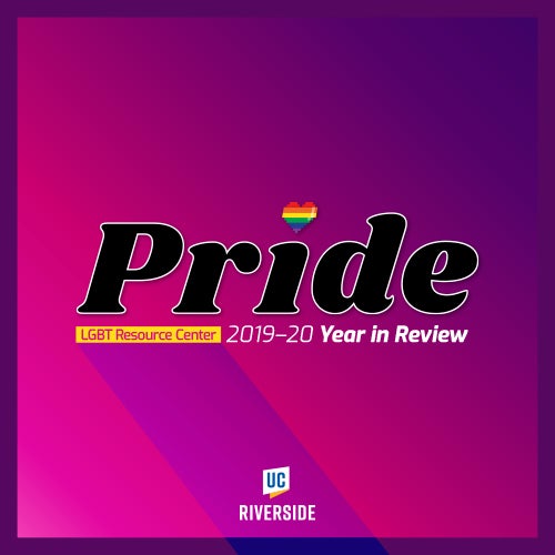 Pride: LGBT Resource Center 2019–20 year in Review 